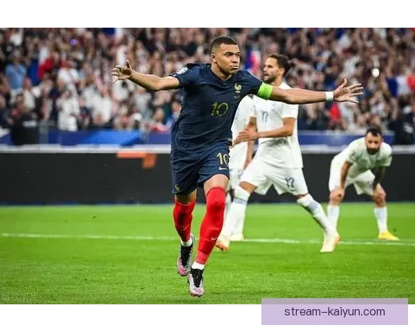 姆巴佩持续提升状态，成为法国队核心竞争力的关键因素